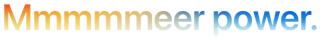 Headline ‘Mmmmmeer power.’ met 5 m’s, kleurverloop van oranje naar blauw